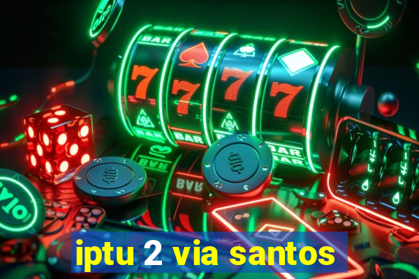 iptu 2 via santos